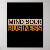 Funny Mind Your Business Quote Text  ポスター (正面)