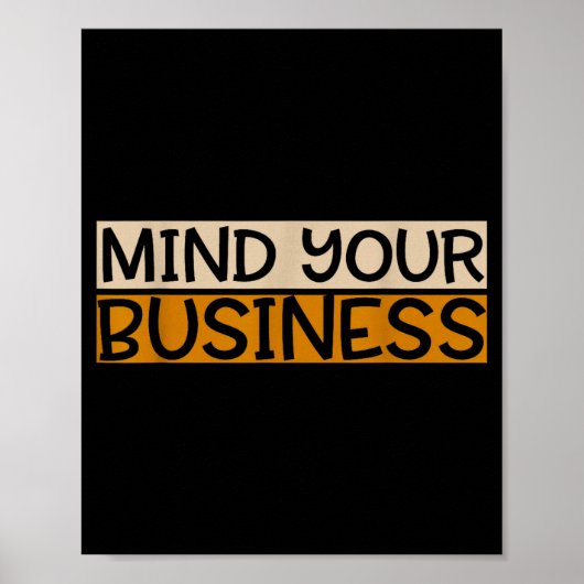 Funny Mind Your Business Quote Text  ポスター (正面)