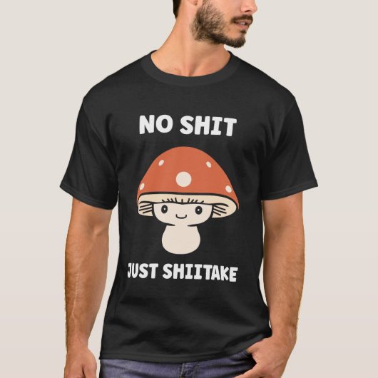 Funny Minimalist Mushroom Simple just Shiitake Tシャツ (正面)