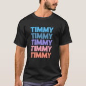 Funny Modern Repeated Text Design First Name Timmy Tシャツ (正面)