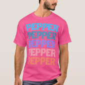 Funny Modern Repeated Text First Name Pepper Tシャツ (正面)