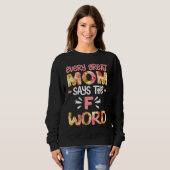 Funny Mom Fun Quote Sayings Floral Graphic Plus S スウェットシャツ (正面フル)