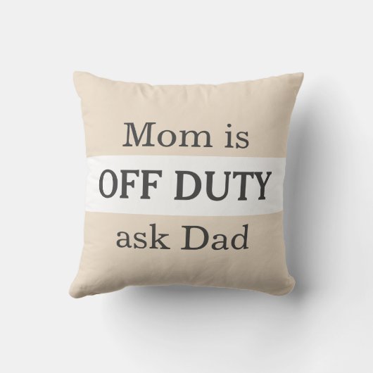 Funny Mom Is Off Duty Ask Dad Simple Custom クッション (裏面)