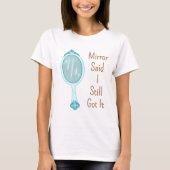 Funny Mom Mirror Birthday Tee Tシャツ (正面)