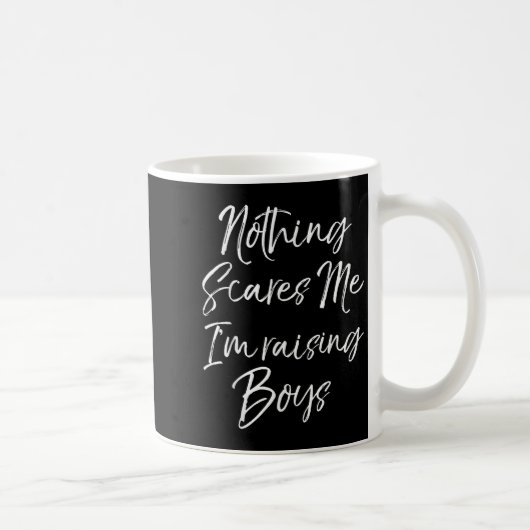 Funny Mom Of Boys Quote Nothing Es Me I'm Raising コーヒーマグカップ (右)