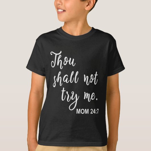 Funny Mom Quote Thou Shall Not Try Me Mother's Day Tシャツ (正面)
