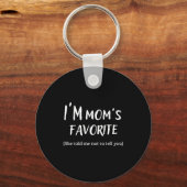 Funny Mom’s Favorite Quote For Son Or Daughter  キーホルダー (正面)