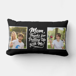 Funny Mom Thanks Putting Up With Me 2 Photo ブラック ランバークッション