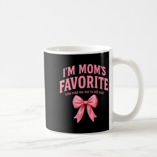 Funny Moms Favorite Child Daughter I'm Mom's Favor コーヒーマグカップ (右)