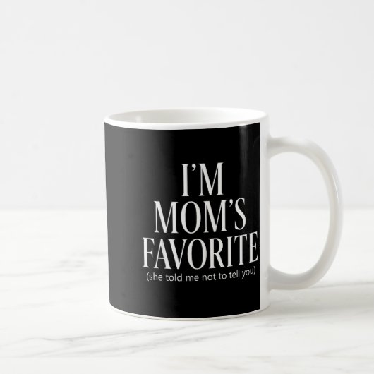 Funny Moms Favorite Child Son Daughter I'm Mom's F コーヒーマグカップ (右)