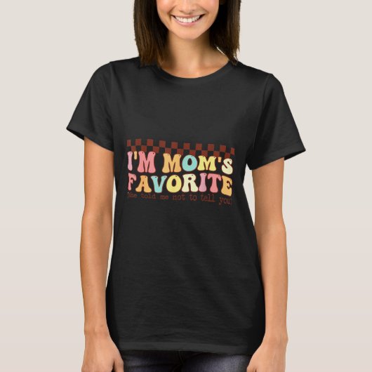 Funny Moms Favorite Child Son Daughter I'm Mom's F Tシャツ (正面)