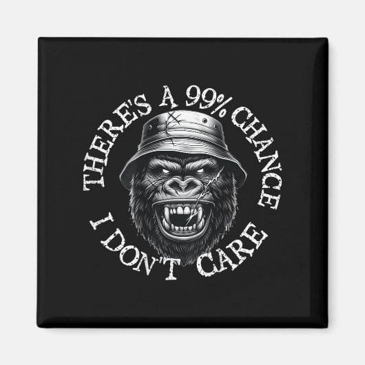 Funny Monkey There's A 99% Chance I Don't Care (on マグネット (正面)