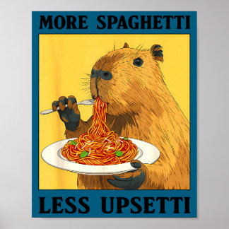 Funny More Spaghetti Less Upsetti Capybara ポスター