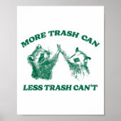 Funny More Trash Can Less Trash Can't, Raccoon Oss ポスター (正面)