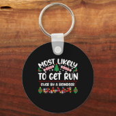 Funny Most Likely To Get Run Over By A Reindeer T キーホルダー (正面)