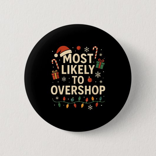 Funny Most Likely To Overshop Family Christmas 缶バッジ (正面)