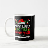 Funny Most Likely To Take Too Many Ctures Christma コーヒーマグカップ (左)