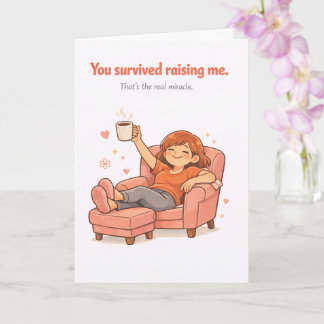 Funny Mother's Day Card – You Survived Raising Me カード