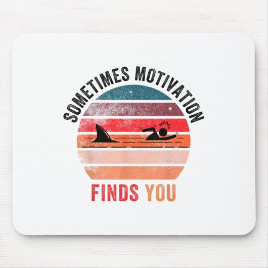Funny Motivation Shark Quote, Sometimes Motivation マウスパッド (正面)