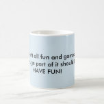 Funny motivational mug コーヒーマグカップ<br><div class="desc">Life isn't all fun and games BUT... </div>