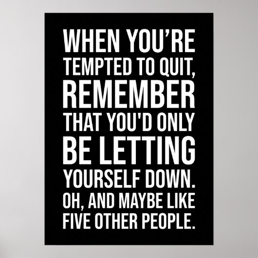 Funny Motivational Quote - When Tempted To Quit ポスター (正面)