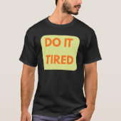  , Funny Motivational  Tシャツ (正面)