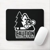 Funny Mountain Biking Warning - Caution Trees Do N マウスパッド (マウス)