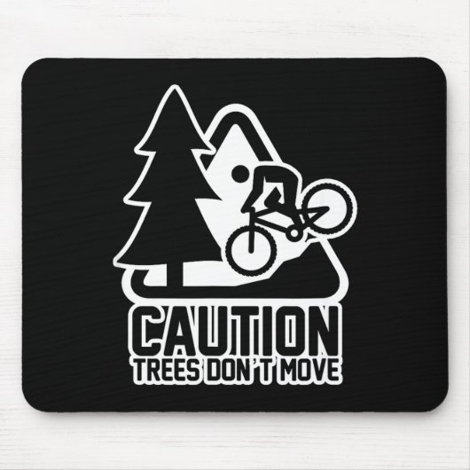 Funny Mountain Biking Warning - Caution Trees Do N マウスパッド (正面)