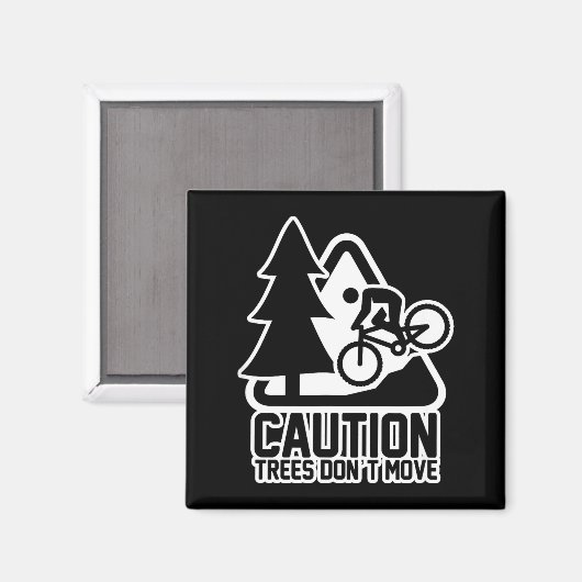 Funny Mountain Biking Warning - Caution Trees Do N マグネット (正面/裏面)