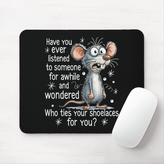 Funny Mouse Sarcastic Quote Who Ties Your Scute Ss マウスパッド (マウス)