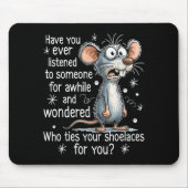 Funny Mouse Sarcastic Quote Who Ties Your Scute Ss マウスパッド (正面)