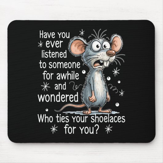 Funny Mouse Sarcastic Quote Who Ties Your Scute Ss マウスパッド (正面)