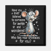 Funny Mouse Sarcastic Quote Who Ties Your Scute Ss マグネット (正面)