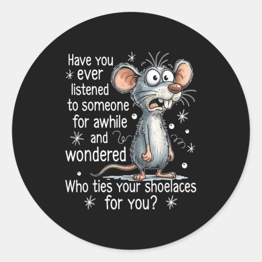 Funny Mouse Sarcastic Quote Who Ties Your Scute Ss ラウンドシール (正面)