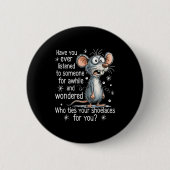 Funny Mouse Sarcastic Quote Who Ties Your Scute Ss 缶バッジ (正面)