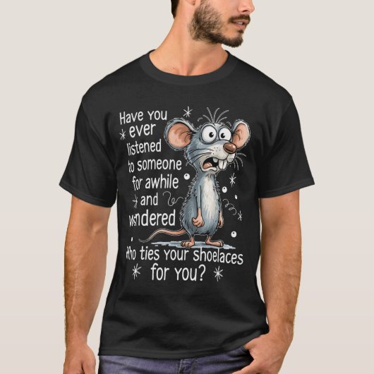 Funny Mouse Sarcastic Quote Who Ties Your Scute Ss Tシャツ (正面)