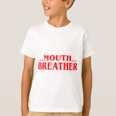  Funny Mouth Breather Quote Tshirt  Tシャツ (正面)