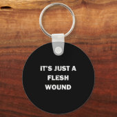 Funny Movie Quote It's Just A Flesh Wound  キーホルダー (正面)