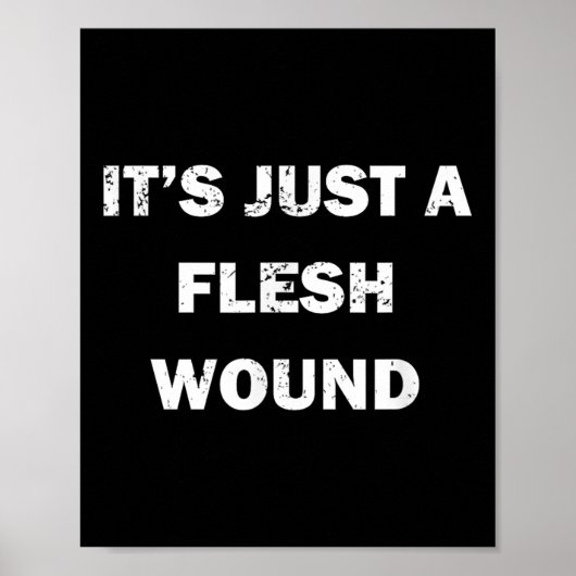 Funny Movie Quote It's Just A Flesh Wound  ポスター (正面)