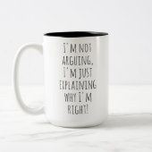 Funny Mug, I'm Just Explaining Why I'm Right! ツートーンマグカップ (左)