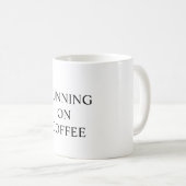 Funny mug states "RUNNING ON COFFEE" コーヒーマグカップ (正面右)