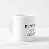 Funny mug states "RUNNING ON COFFEE" コーヒーマグカップ (正面左)