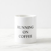 Funny mug states "RUNNING ON COFFEE" コーヒーマグカップ (中央)