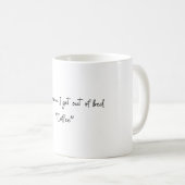 Funny Mugs i get out of bed コーヒーマグカップ (正面右)