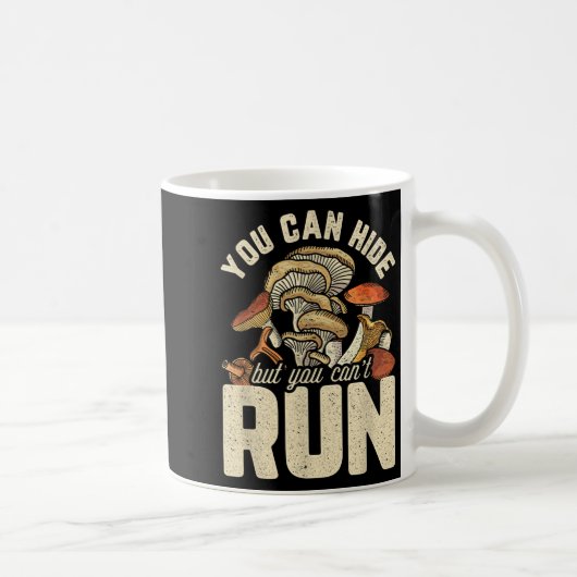 Funny Mushroom Design You Can Hide But Can't Run コーヒーマグカップ (右)