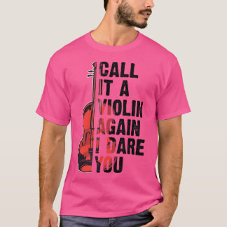 Funny Music Shirts Violin Call It A Violin Again I Tシャツ
