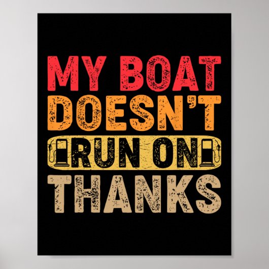 Funny My Boat Doesn't Run On Thanks Boating For Bo ポスター (正面)