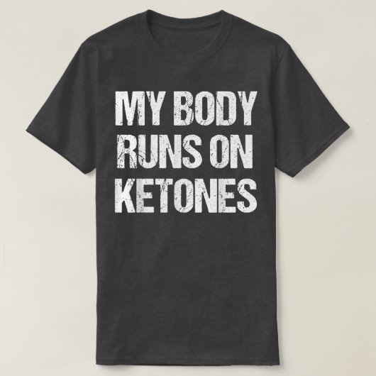 Funny My Body Fun on Ketones Diet Low Carb Keto Tシャツ (デザイン正面)