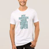 Funny "My Brain Has Many Tabs Open" Quote トライブレンドTシャツ (正面)