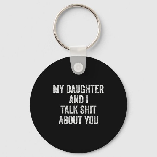 Funny My Daughter And I Talk About You Gift For Mo キーホルダー (正面)